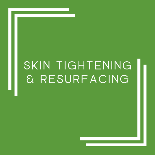 Skin Tightening and Resurfacing